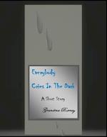 Everybody Cries In The Dark A Short Story