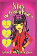 NINA The Friendly Vampire: Part 1: My Crazy Life, It's Never Dull, & Rivals - 3 Exciting Stories! Books for Girls aged 9-12 