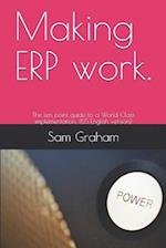 Making ERP work.: The ten point guide to a World Class implementation. (US English version) 