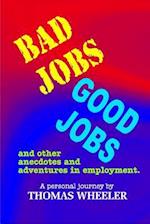 Bad Jobs, Good Jobs