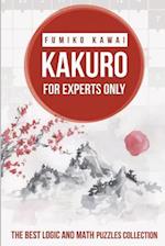 Kakuro For Experts Only: The Best Logic and Math Puzzles Collection 