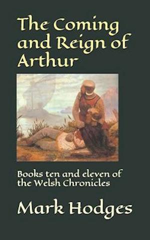 The Coming and Reign of Arthur