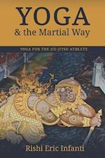 Yoga & the Martial Way: Yoga for the Jiu-Jitsu Athlete 