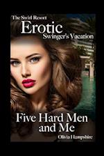 The Swirl Resort, Erotic Swinger's Vacation, Five Hard Men and Me