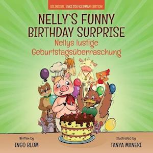 Nelly's Funny Birthday Surprise - Nellys lustige Geburtstagsüberraschung: English German Bilingual Children's Picture Book