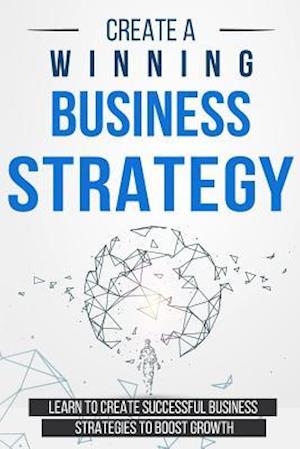 Create a Winning Business Strategy
