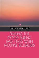 Finding the Good During Bad Times with Multiple Sclerosis
