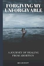 Forgiving My Unforgivable