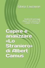 Capire E Analizzare Lo Straniero Di Albert Camus