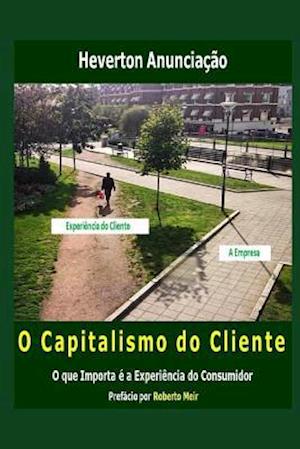 O Capitalismo Do Cliente