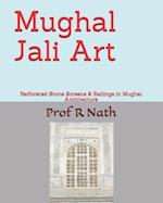 Mughal Jali Art: Perforated Stone Screens & Railings in Mughal Architecture 