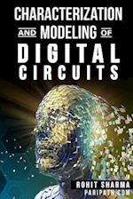 Characterization and Modeling of Digital Circuits