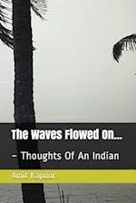 The Waves Flowed On...: ~ Thoughts Of An Indian 