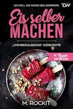 Eis selber machen, "Atemberaubend" Eisrezepte