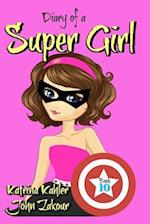 Diary of a Super Girl - Book 10: More Trouble! : Books for Girls 9 - 12 