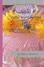 Dandelions & Crystal Grasshopper Jars