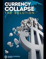 Currency Collapse the Solution