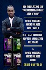 HOW TO BUY, FIX AND SELL YOUR PROPERTY AND MAKE A TON OF MONEY HOW TO WHOLESALE HOUSES FOR HUGE CASH - PART II REAL ESTATE MARKETING - HOW TO BE A REA