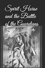 Spirit Horse and the Battle of the Guardians