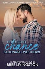 Her Second Chance Billionaire Sweetheart: A Clean Billionaire Romance Book Two 