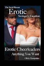 The Swirl Resort, Erotic Swinger's Vacation, Erotic Cheerleaders, Anything You Want