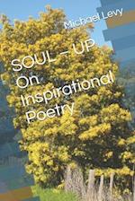 SOUL - UP On Inspirational Poetry