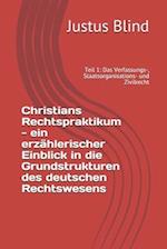 Christians Rechtspraktikum - Ein Erzählerischer Einblick in Die Grundstrukturen Des Deutschen Rechtswesens