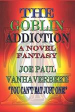 The Goblin Addiction: A Novel Fantasy 