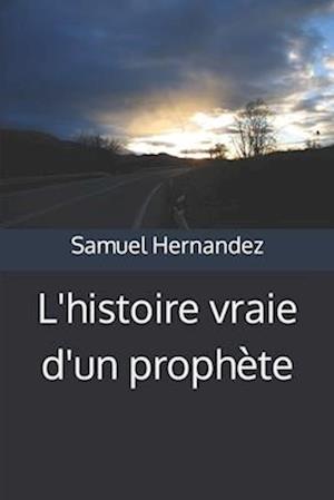 L'histoire vraie d'un prophète