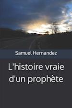 L'histoire vraie d'un prophète