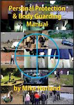 Personal Protection And Body Guarding Manual