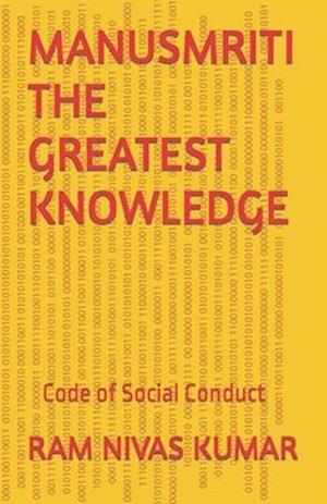 MANUSMRITI THE GREATEST KNOWLEDGE: Code of Social Conduct
