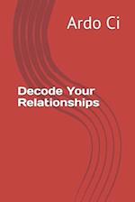 Decode Your Relationships