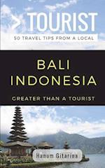 Greater Than a Tourist- Bali Indonesia: 50 Travel Tips from a Local 
