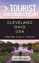 Greater Than a Tourist- Cleveland Ohio: 50 Travel Tips from a Local 
