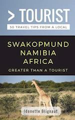 Greater Than a Tourist- Swakopmund Namibia Africa: 50 Travel Tips from a Local 