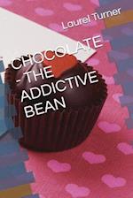 Chocolate - The Addictive Bean