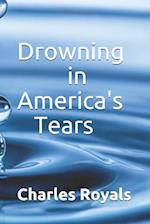 Drowning in America's Tears