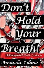Don't Hold Your Breath!