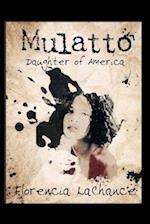 MULATTO: DAUGHTER OF AMERICA 