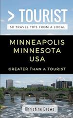 Greater Than a Tourist- Minneapolis Minnesota USA: 50 Travel Tips from a Local 
