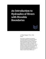 An Introduction to Hydraulics of Rivers with Movable Boundaries
