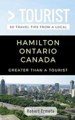 Greater Than a Tourist- Hamilton Ontario Canada: 50 Travel Tips from a Local 