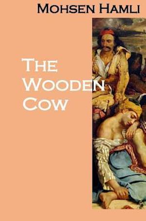 The Wooden Cow (a Novel)