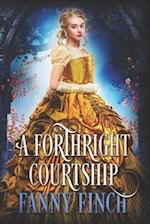 A Forthright Courtship: A True Historical Regency Clean Sweet Romance Novel 