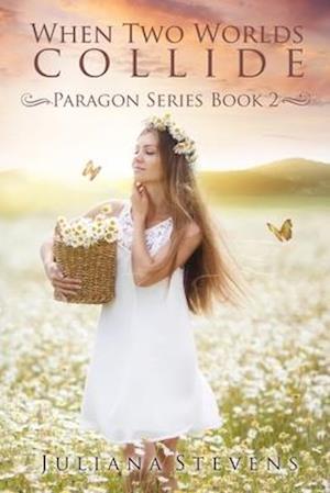 When Two Worlds Collide (Paragon Series Book 2)