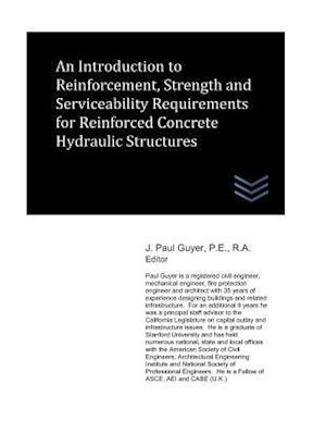 An Introduction to Reinforcement, Strength and Serviceability Requirements for Reinforced Concrete Hydraulic Structures