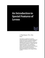 An Introduction to Special Features of Levees