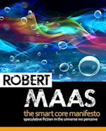 The Smart Core Manifesto: Speculative Fiction In The Universe We Perceive 