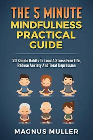 The 5 Minute Mindfulness Practical Guide